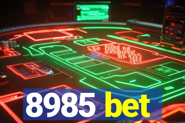 8985 bet
